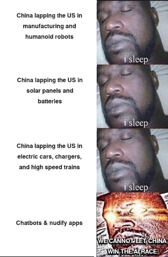 Shaq sleeping meme showing Shaq sleeping at China lapping the US at manufacturing, robotics, trains, batteries, etc. followed by the description "Chatbots and Nudify Apps" and Shaq waking above the phrase "WE CANNOT LET CHINA WIN THE AI RACE"