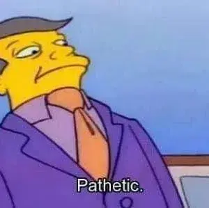 Meme saying "pathetic"