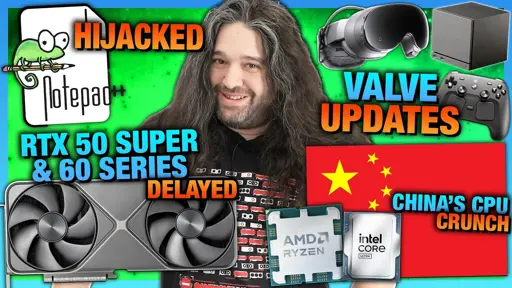 HW News - Valve Steam Machine Updates, CPU Supply Crunch, Notepad++ Exploit, & Raw Material Prices